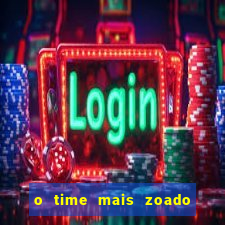 o time mais zoado do mundo